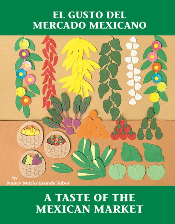 Produktbild: El Gusto del Mercado Mexicano / A Taste of the Mexican Market (Spanish Bilingual Edition)