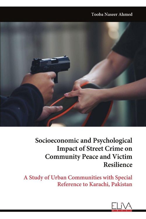 Produktbild: Socioeconomic and Psychological Impact of Street Crime on Community Peace and Victim Resilience