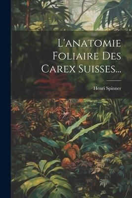 Produktbild: L'anatomie Foliaire Des Carex Suisses...