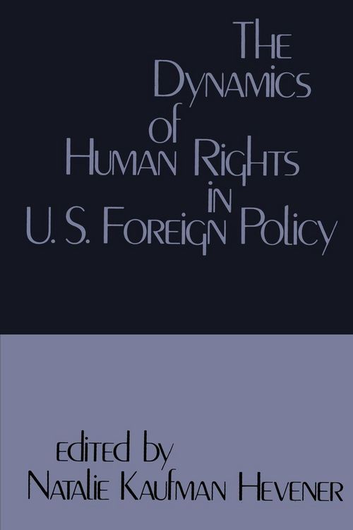 Produktbild: The Dynamics of Human Rights in United States Foreign Policy