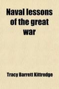 Produktbild: Naval Lessons of the Great War (589); A Review of the Senate Naval Investigation of the Criticisms by Admiral Sims of the Policies and Methods