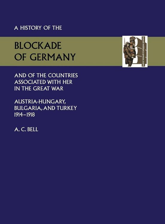 Produktbild: History Of The Blockade Of Germany and Of The Countries Associated with Her in The Great War
