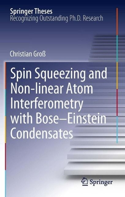 Produktbild: Spin Squeezing and Non-linear Atom Interferometry with Bose-Einstein Condensates
