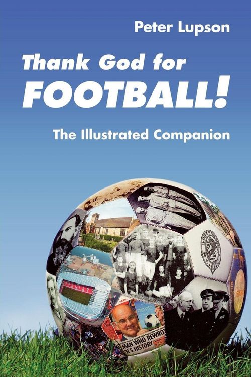 Produktbild: Thank God for Football! - The Illustrated Companion