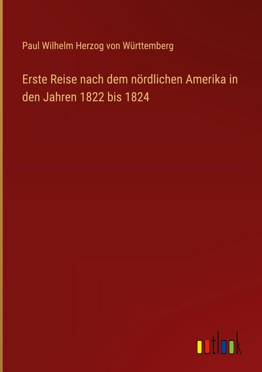 Produktbild: Erste Reise nach dem n&ouml;rdlichen Amerika in den Jahren 1822 bis 1824