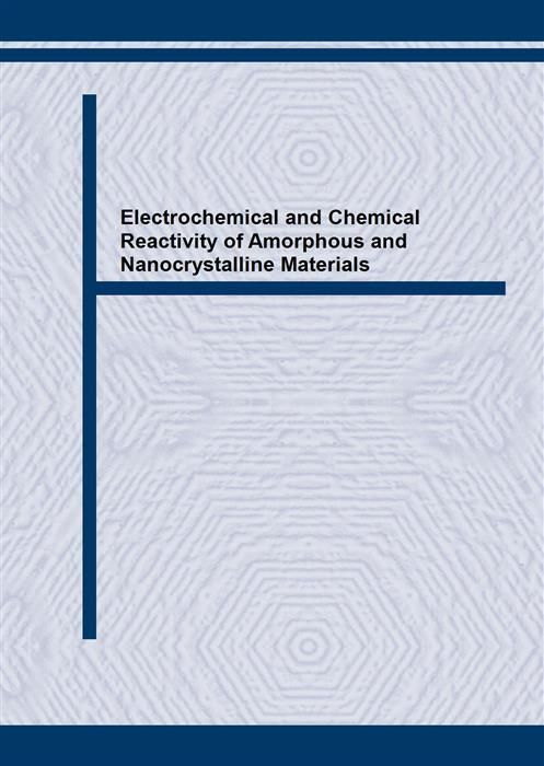 Produktbild: Electrochemical and Chemical Reactivity of Amorphous and Nanocrystalline Materials