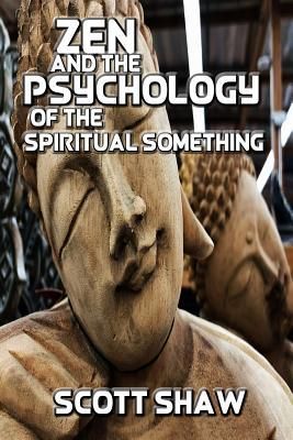 Produktbild: Zen and the Psychology of the Spiritual Something: Further Zen Ramblings from the Internet