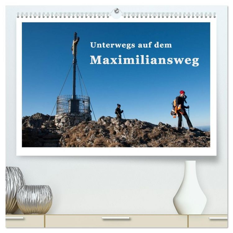 Produktbild: Unterwegs auf dem Maximiliansweg (hochwertiger Premium Wandkalender 2026 DIN A2 quer), Kunstdruck in Hochglanz