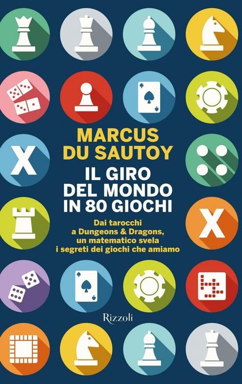 Produktbild: Il giro del mondo in 80 giochi. Dai tarocchi a Dungeons & Dragons, un matematico svela i segreti dei giochi che amiamo