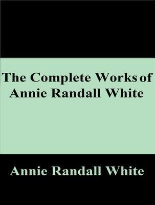 Produktbild: The Complete Works of Annie Randall White