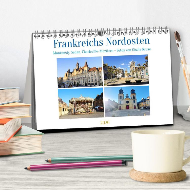 Produktbild: Frankreichs Nordosten - Montm&eacute;dy, Sedan, Charleville-M&eacute;zi&egrave;res (Tischkalender 2026 DIN A5 quer), CALVENDO Monatskalender