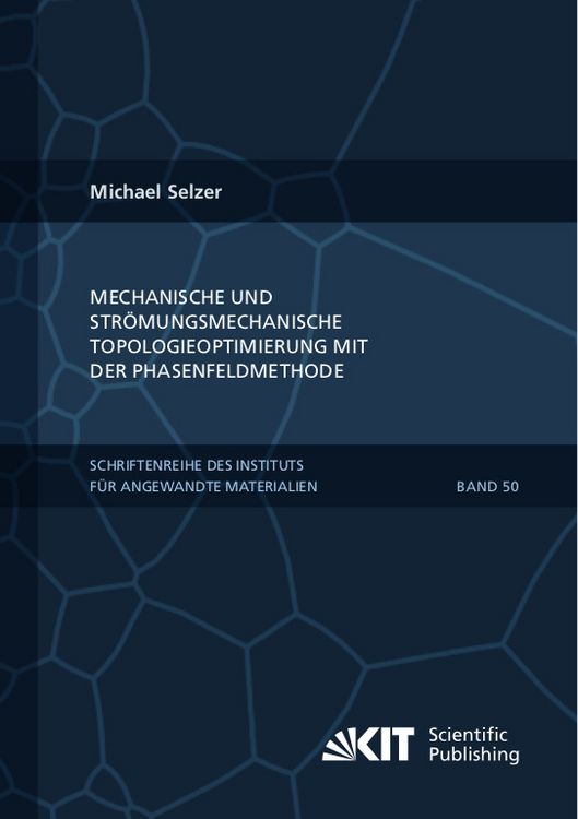 Produktbild: Mechanische und Str&ouml;mungsmechanische Topologieoptimierung mit der Phasenfeldmethode