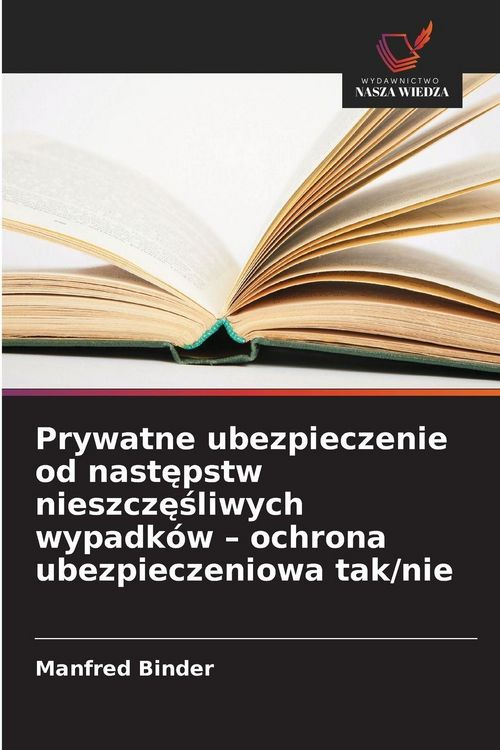 Produktbild: Prywatne ubezpieczenie od nast&iquest;pstw nieszcz&iquest;&iquest;liwych wypadk&oacute;w - ochrona ubezpieczeniowa tak/nie