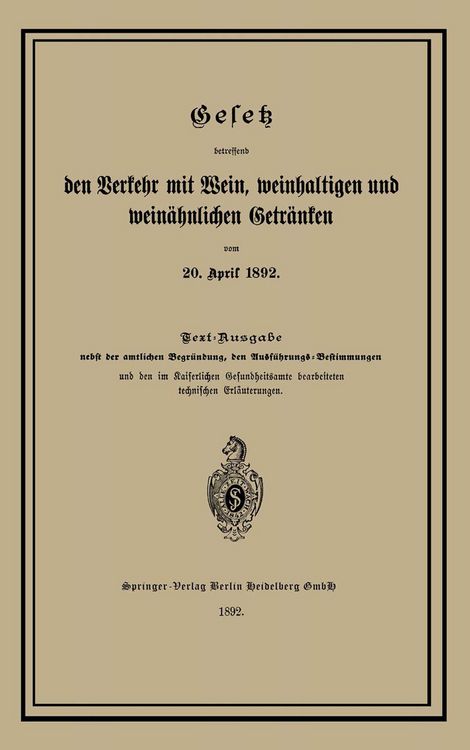 Produktbild: Gesetz betreffend den Verkehr mit Wein, weinhaltigen und wein&auml;hnlichen Getr&auml;nken vom 20. April 1892