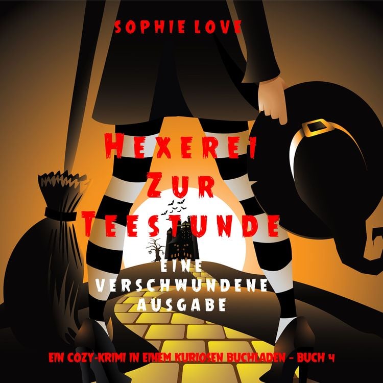 Bild vom Artikel Hexerei zur Teestunde: Eine verschwundene Ausgabe (Ein Cozy-Krimi in einem kuriosen Buchladen — Buch 4) vom Autor Sophie Love