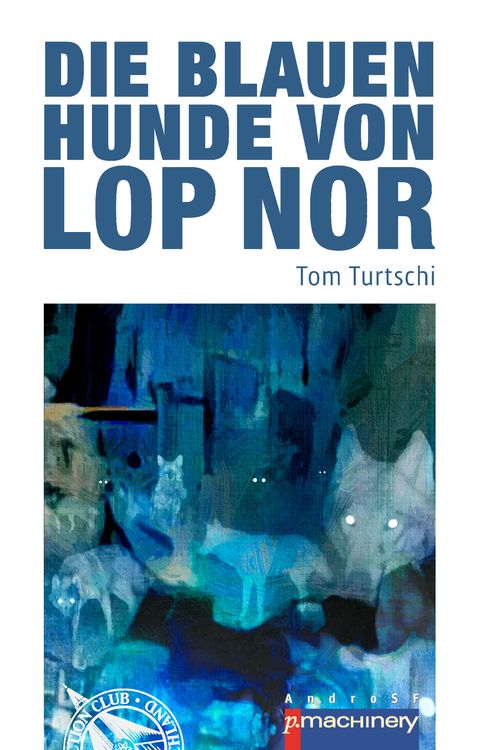 Produktbild: Die blauen Hunde von Lop Nor