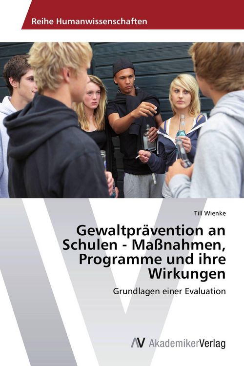 Produktbild: Gewaltpr&auml;vention an Schulen - Ma&szlig;nahmen, Programme und ihre Wirkungen