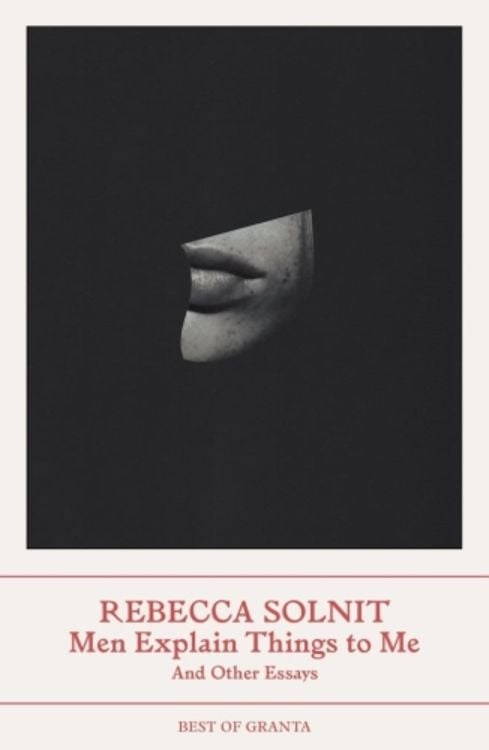 Bild vom Artikel Men Explain Things to Me vom Autor Rebecca Solnit
