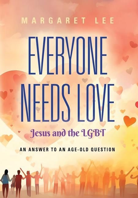 Produktbild: Everyone Needs Love... Jesus And The LGBT
