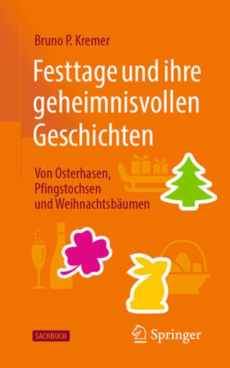 Produktbild: Festtage und ihre geheimnisvollen Geschichten: Von Osterhasen, Pfingstochsen und Weihnachtsbäumen