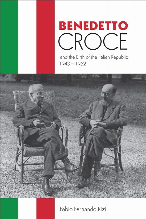 Produktbild: Benedetto Croce and the Birth of the Italian Republic, 1943-1952