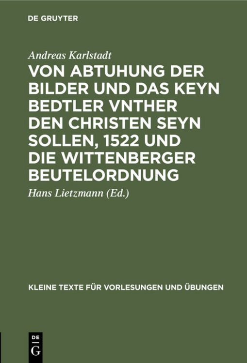Produktbild: Von Abtuhung der Bilder und das keyn Bedtler vnther den Christen seyn sollen, 1522 und die Wittenberger Beutelordnung