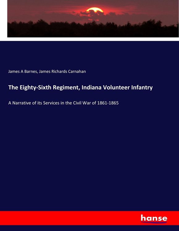 Produktbild: The Eighty-Sixth Regiment, Indiana Volunteer Infantry