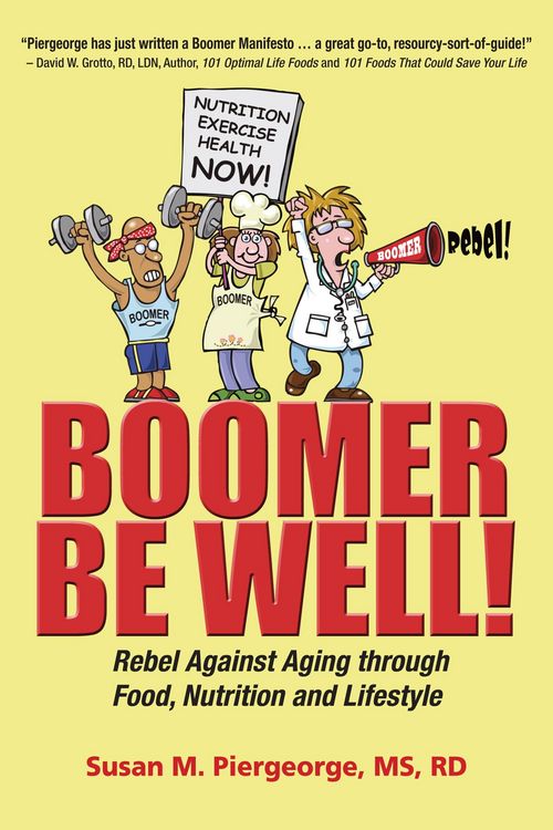 Produktbild: Boomer Be Well! Rebel Against Aging through Food, Nutrition and Lifestyle