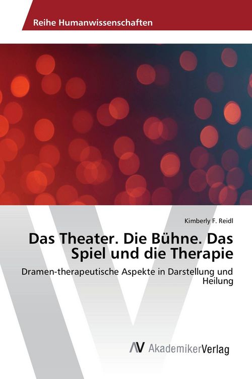 Produktbild: Das Theater. Die B&uuml;hne. Das Spiel und die Therapie