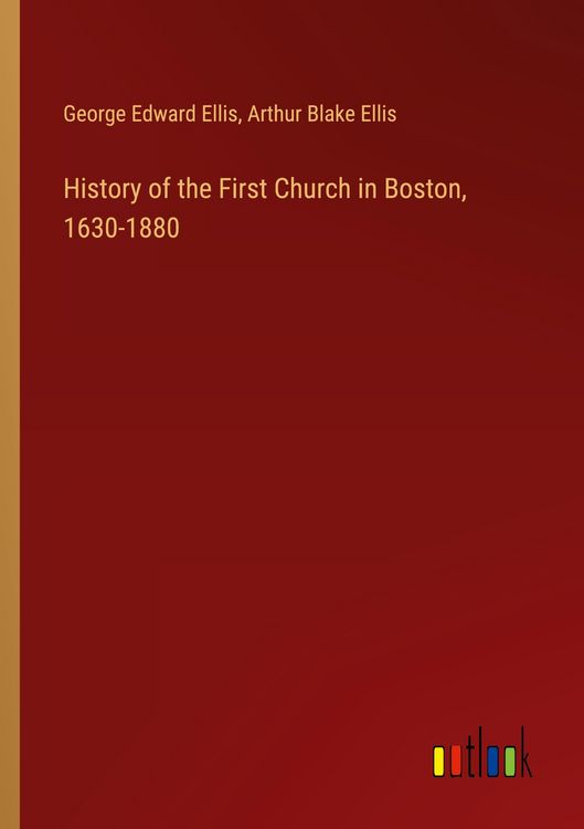 Produktbild: History of the First Church in Boston, 1630-1880