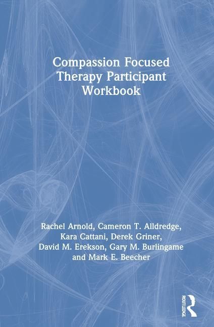 Produktbild: Arnold, R: Compassion Focused Therapy Participant Workbook