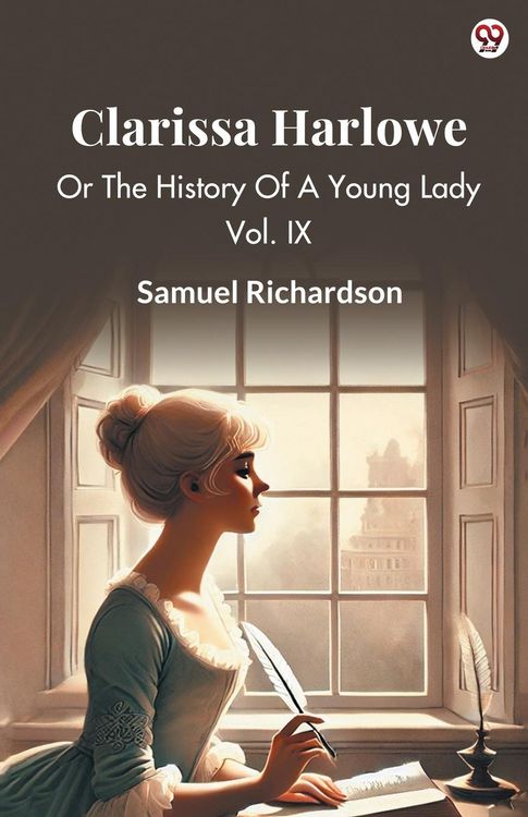 Produktbild: Clarissa Harlowe Or The History Of A Young Lady Vol. IX