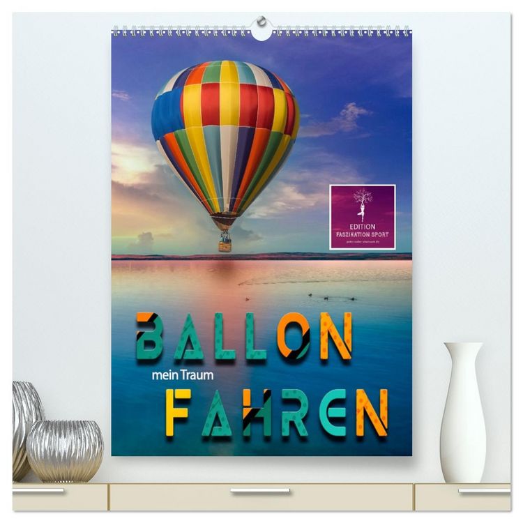 Produktbild: Ballon fahren - mein Traum (hochwertiger Premium Wandkalender 2026 DIN A2 hoch), Kunstdruck in Hochglanz