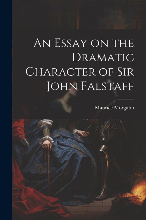 Produktbild: An Essay on the Dramatic Character of Sir John Falstaff