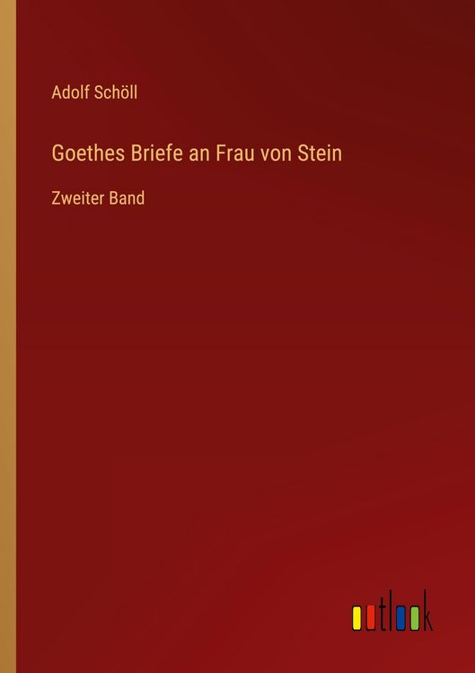 Produktbild: Goethes Briefe an Frau von Stein