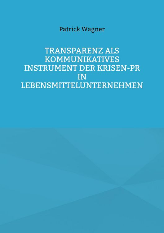 Produktbild: Transparenz als kommunikatives Instrument der Krisen-PR in Lebensmittelunternehmen