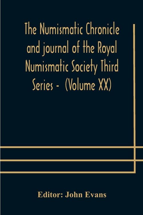 Produktbild: The Numismatic Chronicle And Journal Of The Royal Numismatic Society Third Series - (Volume Xx)