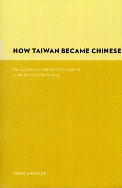 Produktbild: Andrade, T: How Taiwan Became Chinese