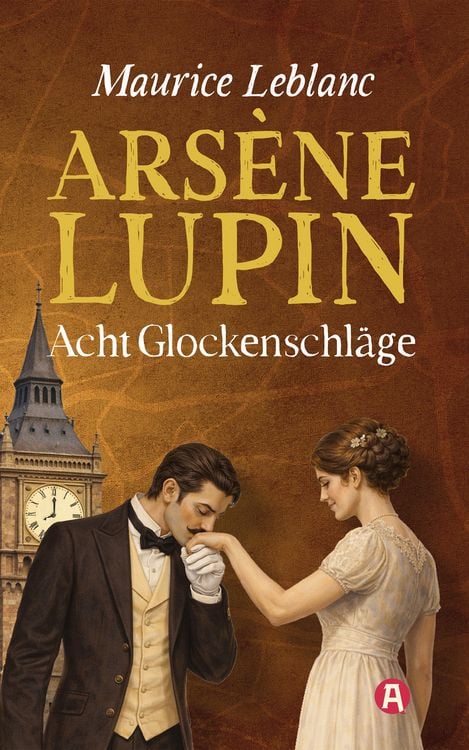 Produktbild: Ars&eacute;ne Lupin und die acht Glockenschl&auml;ge. Detektivgeschichten. Maurice Leblanc