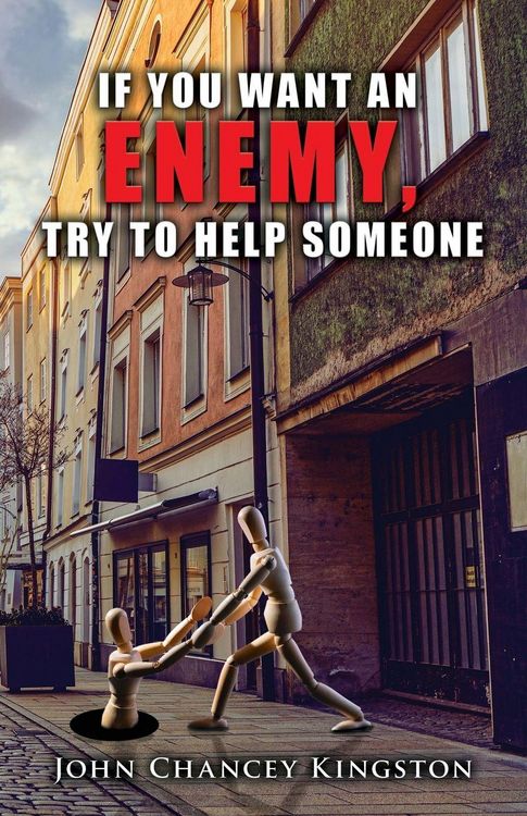 Produktbild: If You Want an Enemy, Try to Help Someone