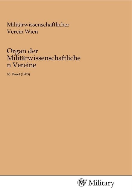Produktbild: Organ der Milit&auml;rwissenschaftlichen Vereine