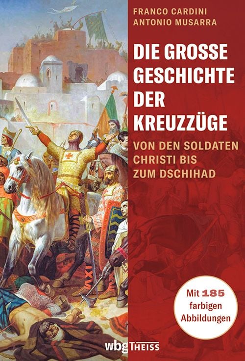 Produktbild: Die gro&szlig;e Geschichte der Kreuzz&uuml;ge