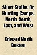 Produktbild: Short Stalks; Or, Hunting Camps, North, South, East, and West
