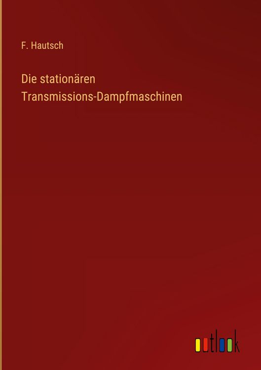 Produktbild: Die station&auml;ren Transmissions-Dampfmaschinen
