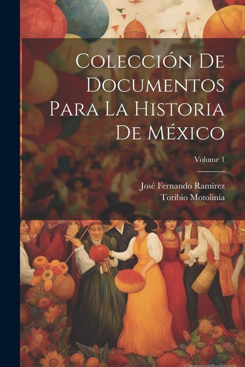 Produktbild: Colecci&oacute;n De Documentos Para La Historia De M&eacute;xico; Volume 1