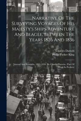 Produktbild: Narrative Of The Surveying Voyages Of His Majesty's Ships Adventure And Beagle, Between The Years 1826 And 1836: Journal And Remarks, 1832-1836. By Ch