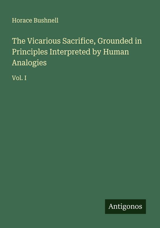 Produktbild: The Vicarious Sacrifice, Grounded in Principles Interpreted by Human Analogies