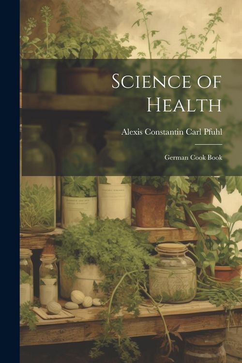 Produktbild: Science of Health; German Cook Book