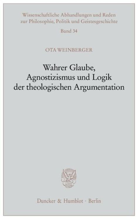 Produktbild: Wahrer Glaube, Agnostizismus und Logik der theologischen Argumentation.