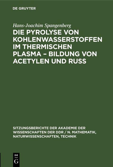 Produktbild: Die Pyrolyse von Kohlenwasserstoffen im thermischen Plasma - Bildung von Acetylen und Ru&szlig;